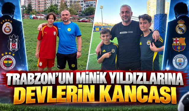 Trabzon’dan Fenerbahçe ve Galatasaray’a 3 minik yetenek