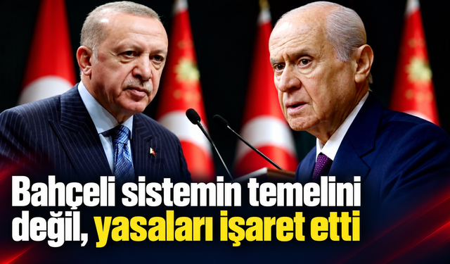 Bahçeli’nin sistem formülü:Revizyon,ama köklü değişim değil