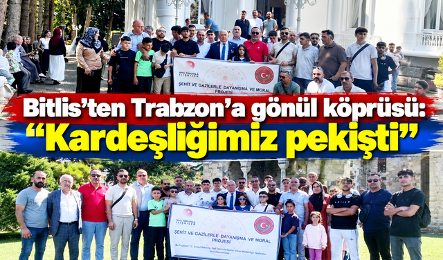 Trabzon’un misafirperverliği gönülleri fethetti