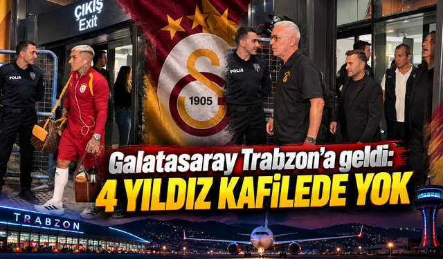 Galatasaray Trabzon’da: Uğurcan Çakır da kafilede