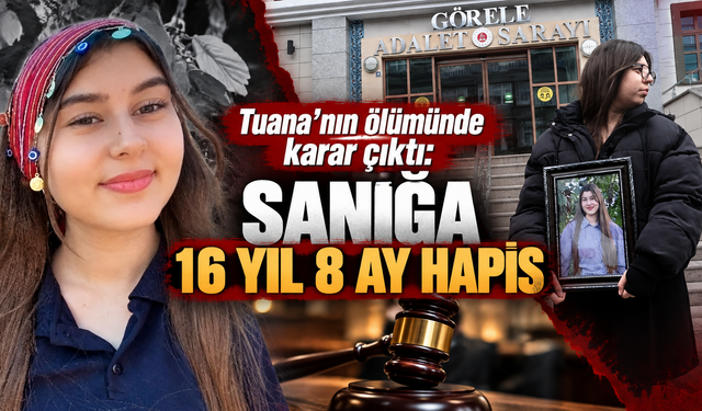 Türkiye’nin konuştuğu Tuana davasında karar!