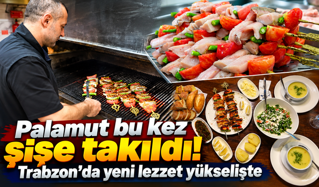 Trabzon’da palamut şiş dönemi!