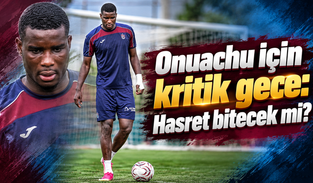 Onuachu için 156 günlük hesaplaşma