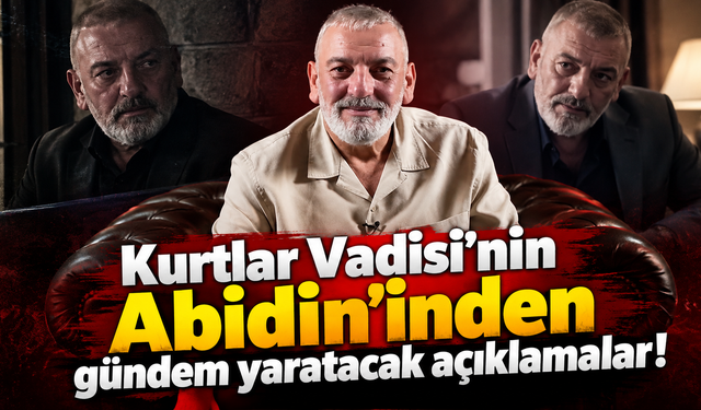 Kurtlar Vadisi'nin Abidin'i yıllar sonra sessizliğini bozdu!