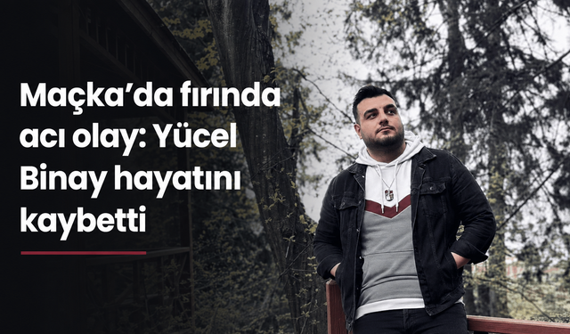 Yücel Binay’ın ani ölümü sevenlerini yasa boğdu