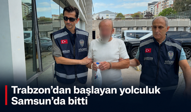 Trabzon’dan aldığı göçmenle Samsun’da yakalandı