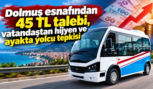 Trabzon’da ulaşım cep yakacak: Dolmuş için 45 TL talebi!