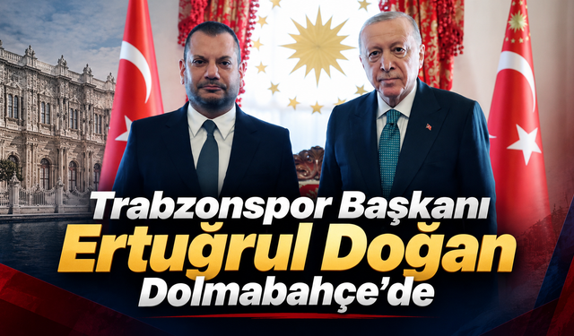 Erdoğan’ın kabulünde Trabzonspor da yer aldı