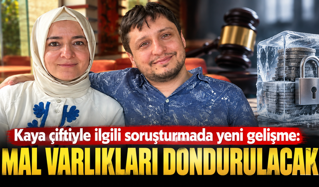 Başsavcılıktan Kaya çifti hakkında mal varlığı hamlesi