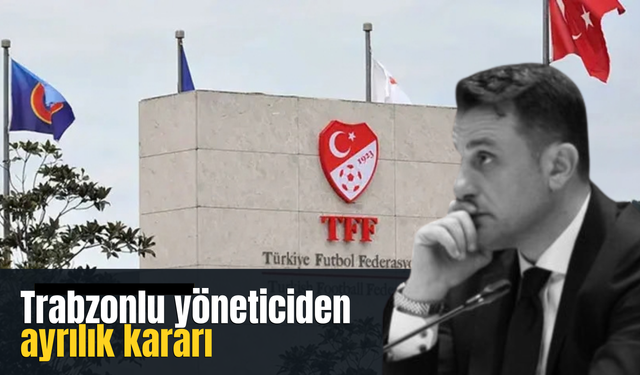 TFF yönetiminde istifa dalgası