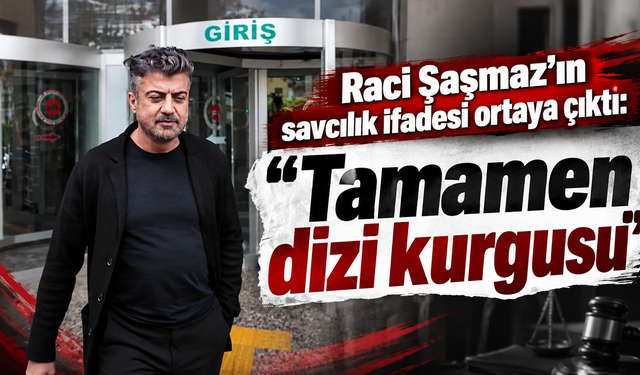 Kozinoğlu dosyasında Raci Şaşmaz’dan dikkat çeken ifade