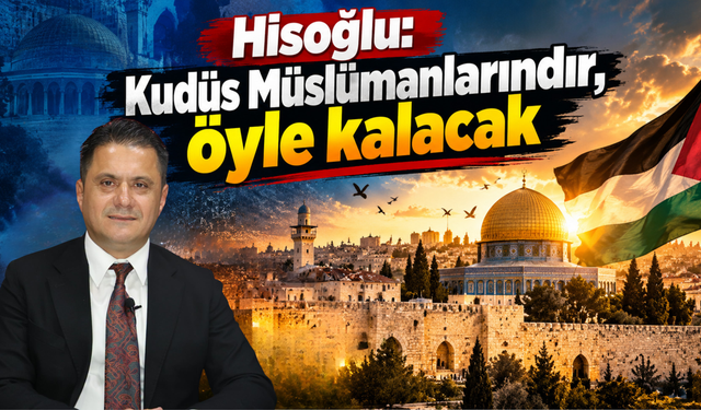 Hisoğlu: Türkiye, Filistin davasından geri adım atmaz