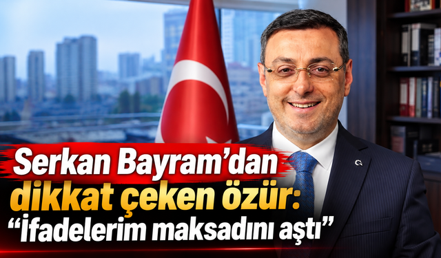 Sözleri gündem olmuştu:Serkan Bayram özür diledi