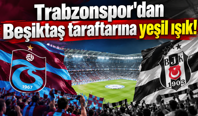 Trabzonspor'dan Beşiktaş maçı öncesi flaş çağrı!