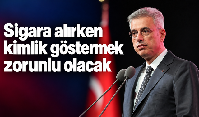 Bakan açıkladı: Sigara alana kimlik kontrolü