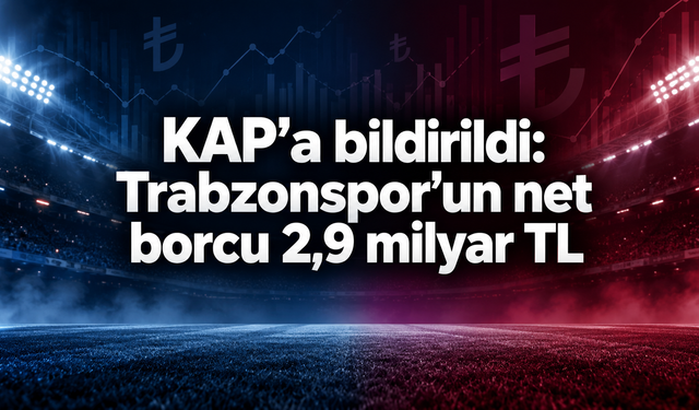 Bordo-mavililer borç tablosunu KAP’a bildirdi