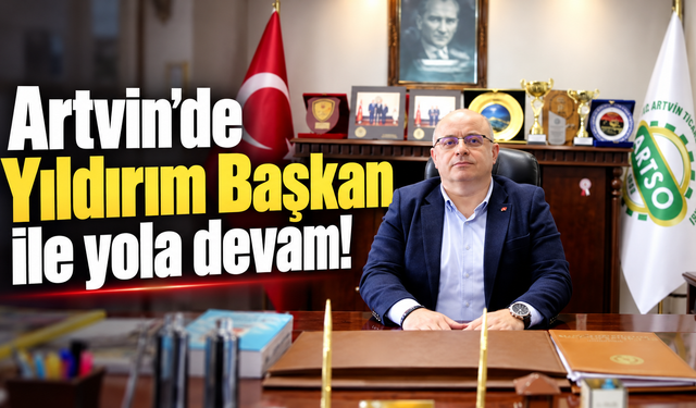 Artvin Ticaret ve Sanayi Odası’nda değişmeyen isim