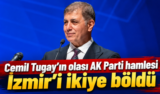 İzmir’de 7 Ekim düğümü:Cemil Tugay AK Parti’ye mi geçiyor?