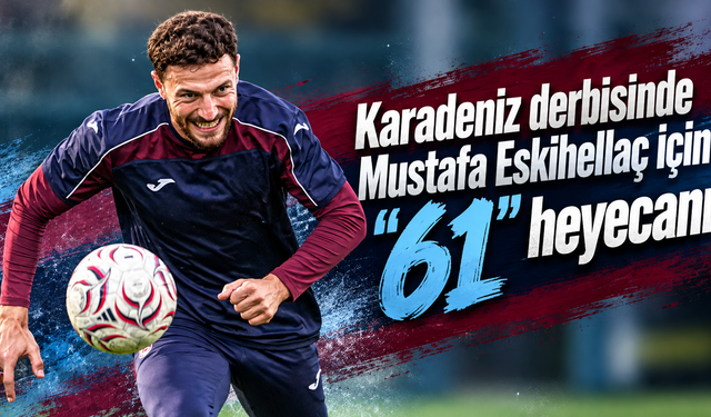 Samsunspor derbisinde Eskihellaç için özel anlam