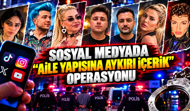 Fenomenlere büyük operasyon: 10 kişi gözaltına alındı