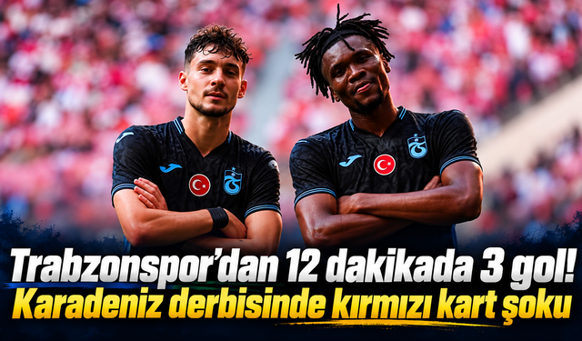 Trabzonspor'dan Karadeniz derbisinde gol yağmuru!