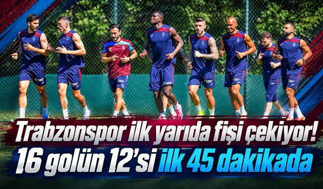 Trabzonspor'un ilk 15 dakikası rakiplerine kabus oluyor!