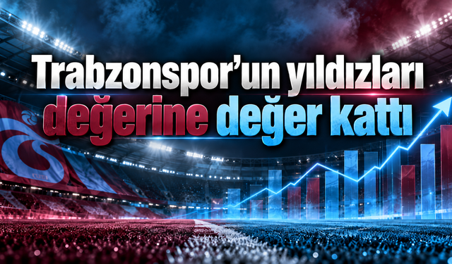 Trabzonspor’un piyasa değeri yükselişte