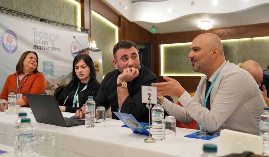 Turizm Master Planı için 150 uzman Trabzon'da buluştu
