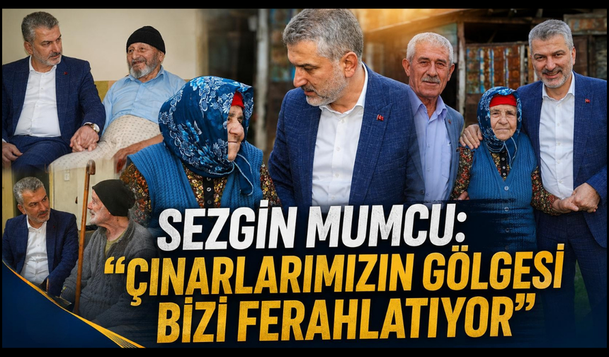 Sezgin Mumcu: “Çınarlarımızın gölgesi yolumuzu aydınlatıyor”