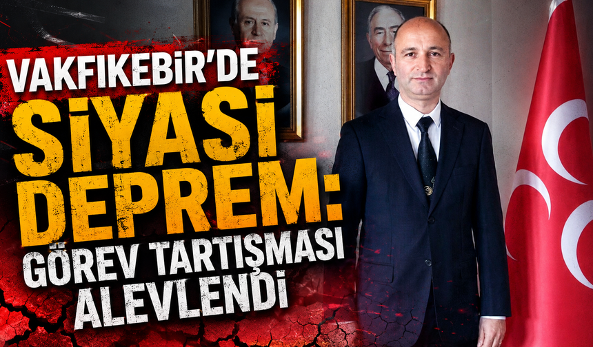Vakfıkebir MHP'de rest: "Beni ancak Genel Merkez görevden alır!"