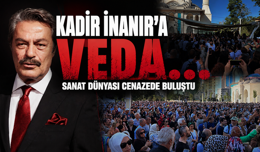 Yeşilçam efsanesi Kadir İnanır son yolculuğuna uğurlandı
