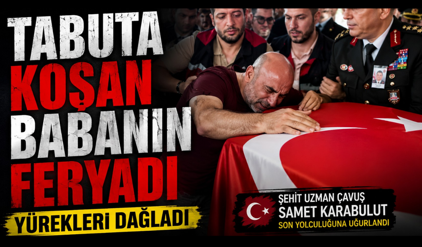 Bir babanın en zor vedası: Şehit oğluna gözyaşlarıyla veda