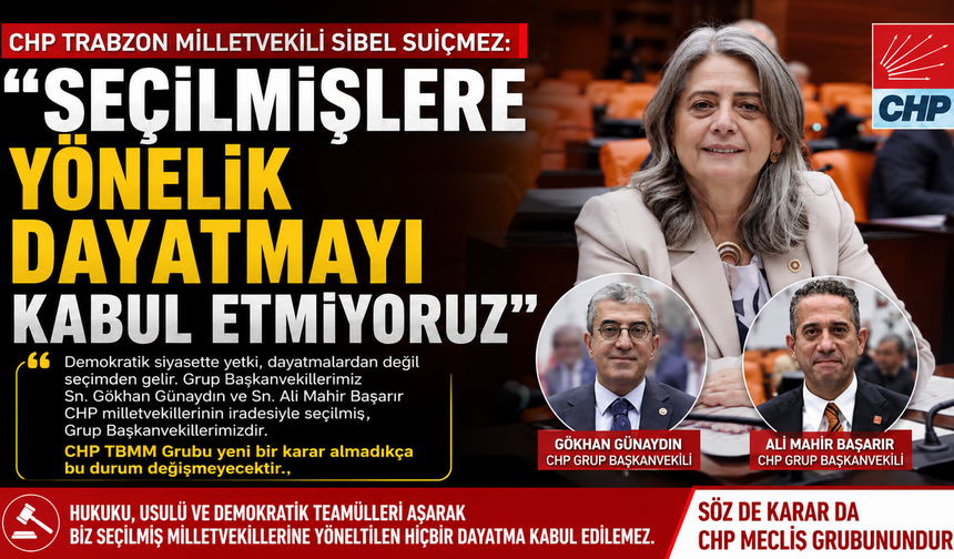 Sibel Suiçmez:'Söz de karar da CHP meclis grubunundur'