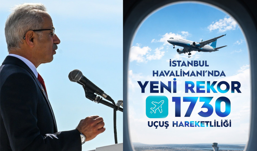 Bakan Uraloğlu: 'İstanbul Havalimanı'yla yeni bir kilometre taşına daha ulaştık'