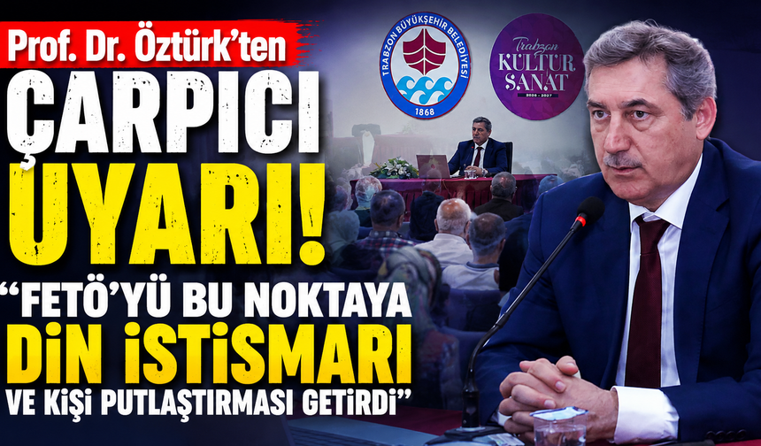 Prof. Dr. Öztürk'ten FETÖ uyarısı! "Din istismarının ilacı samimiyettir"