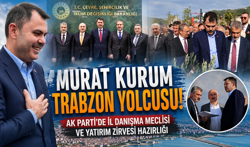 Trabzon'da kritik hafta! Bakan Murat Kurum için yoğun program hazırlığı