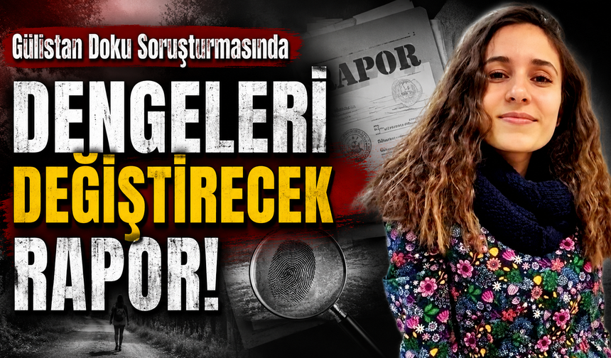 Kriminal rapor dosyaya girdi! Gülistan Doku’nun SIM kartıyla ilgili çarpıcı tespit