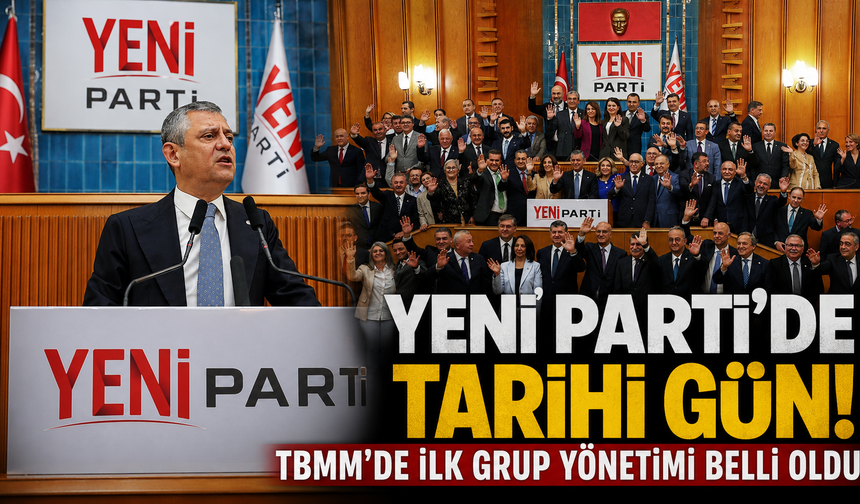 YENİ Parti'de kritik atamalar! İşte Meclis'teki yeni kadro