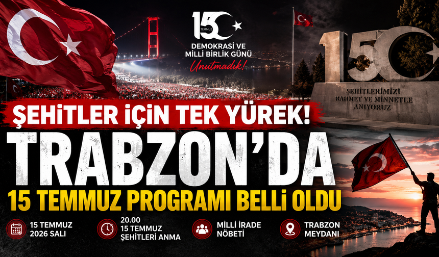 Trabzon Valiliği duyurdu! 15 Temmuz'da Meydan'da büyük buluşma