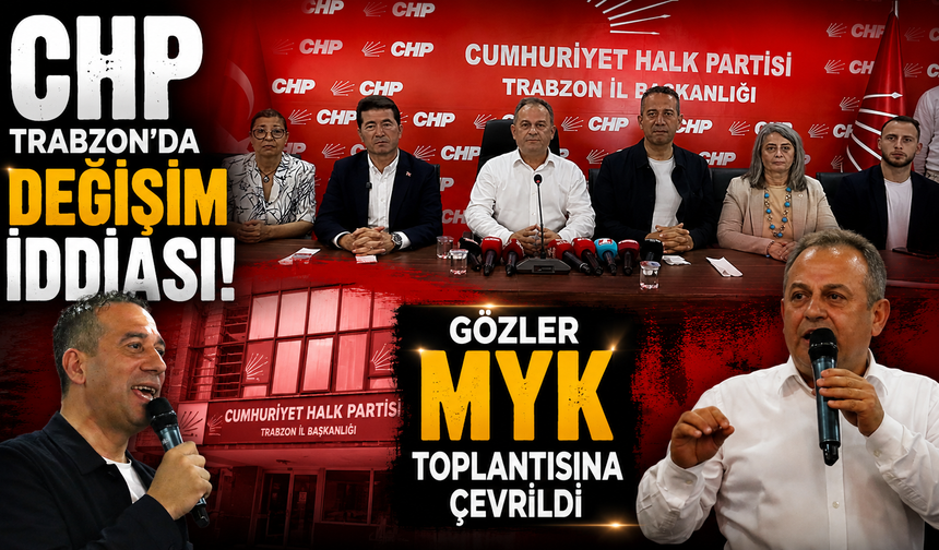 MYK öncesi Trabzon kulisleri ısındı! İl Başkanlığı için yeni isimler konuşuluyor