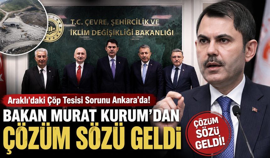 Trabzon'un kronik sorunu bakanlık gündeminde! Çözüm için ilk adım atıldı