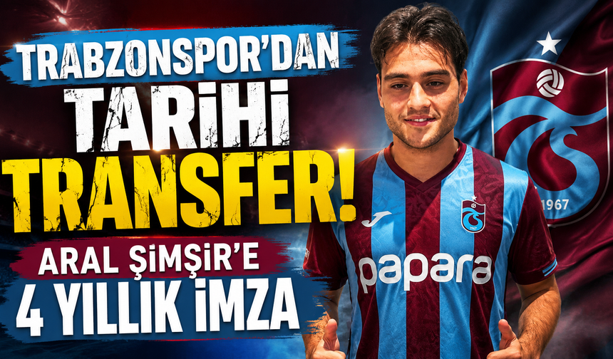 Aral Şimşir resmen Trabzonspor'da! İşte transferin tüm detayları