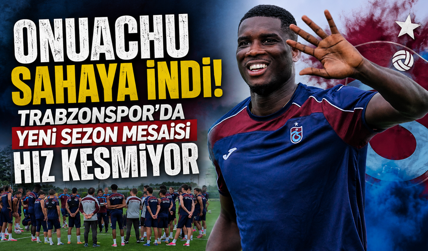 Bordo-Mavililer güç depoluyor! Onuachu'dan ilk mesaj geldi