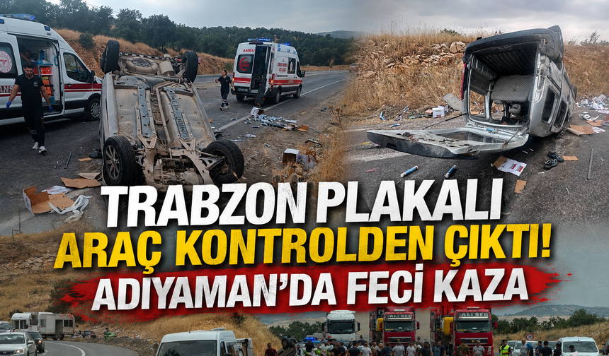 61 plakalı araç Adıyaman'da kaza yaptı! Yaralılar hastaneye kaldırıldı