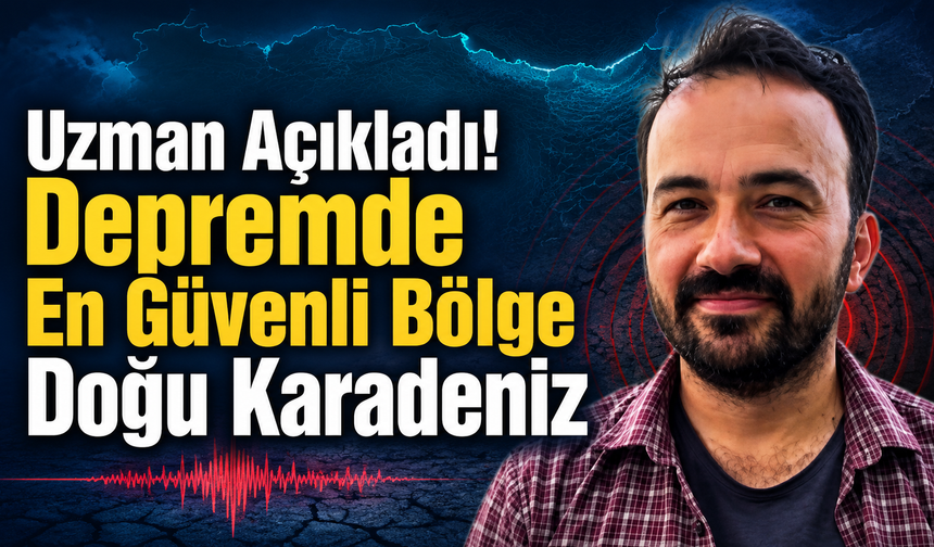 Depremde en güvenli şehirler listelendi! Doğu Karadeniz öne çıktı