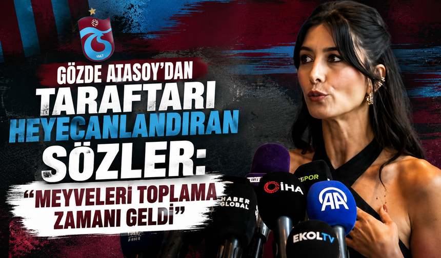 Gözde Atasoy’dan taraftarı heyecanlandıran sözler: “Meyveleri toplama zamanı geldi”