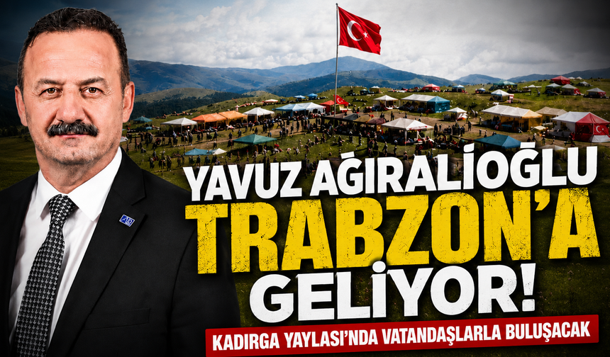 A Parti Genel Başkanı Yavuz Ağıralioğlu 17 Temmuz'da Trabzon'da