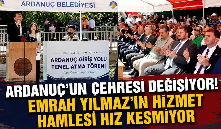 Emrah Yılmaz'ın Hizmet Hamlesi Sürüyor! Ardanuç Yeni Bir Kimlik Kazanıyor