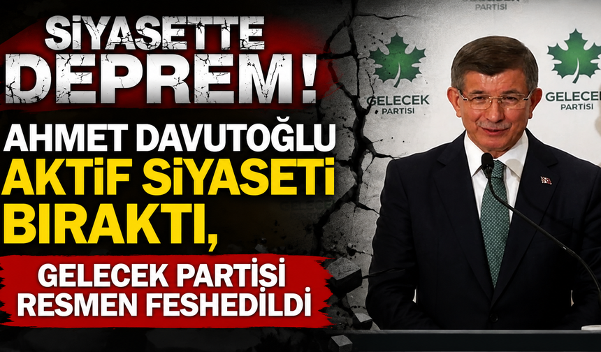 Bir Dönem Sona Erdi! Ahmet Davutoğlu Siyasetten Çekildi