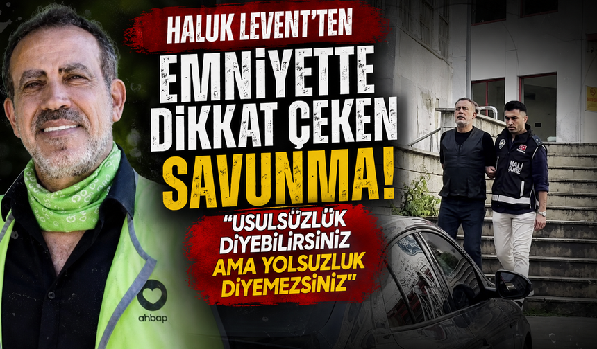 Haluk Levent'ten Emniyette dikkat çeken itiraf: "Usulsüzlük diyebilirsiniz"